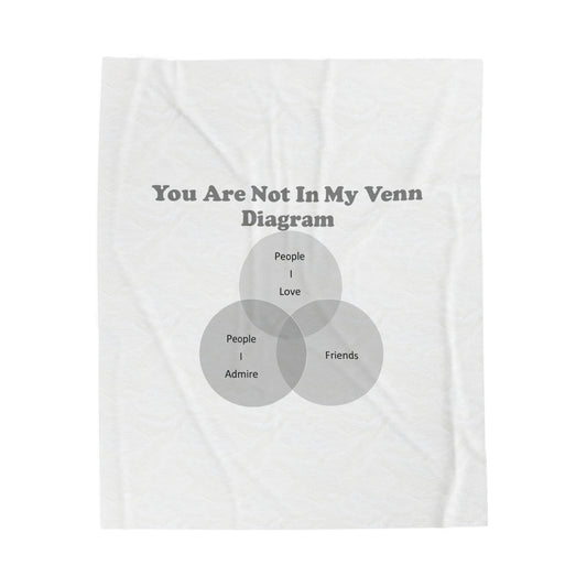 You Are Not In My Venn Diagram Black / Grey Velveteen Plush Blanket