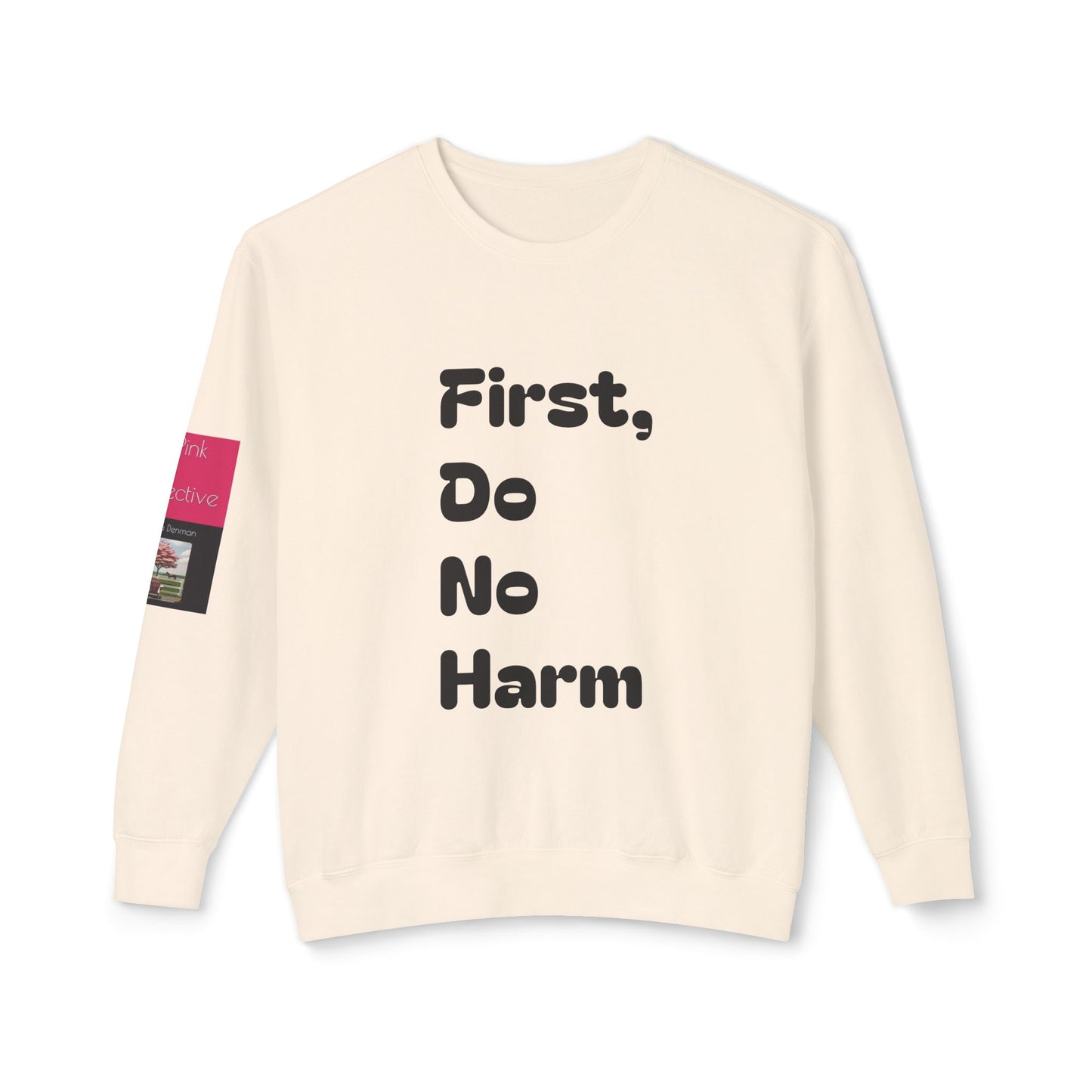 First, Do No Harm Black Unisex Lightweight Crewneck Sweatshirt