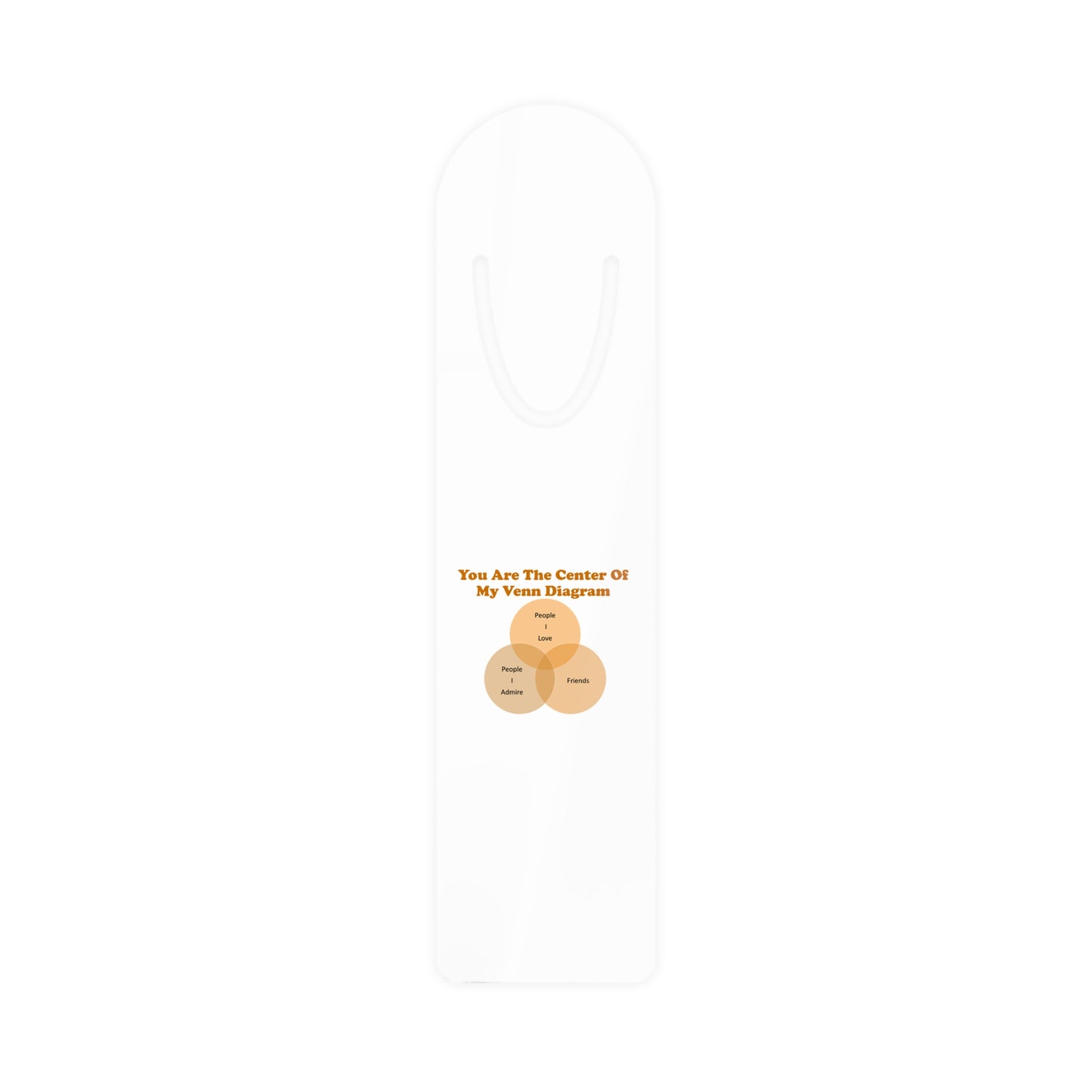 You Are The Center Of My Venn Diagram Orange Bookmark