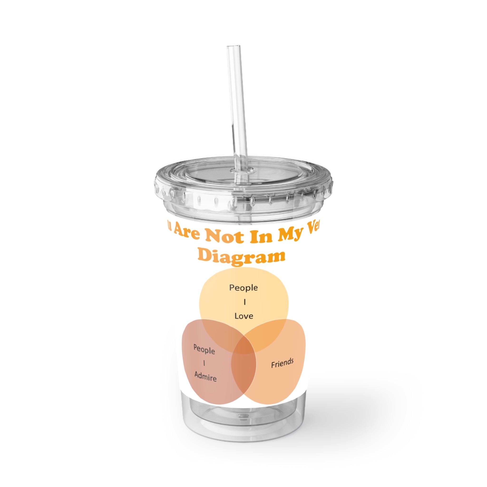 You Are Not In My Venn Diagram [Orange] Suave Acrylic Cup The Pink
