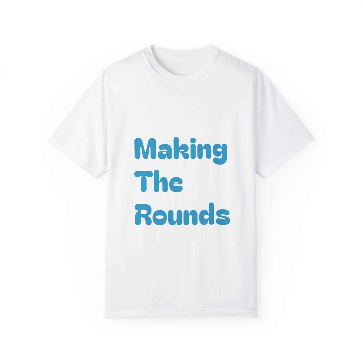 Making The Rounds [Blue] Unisex Garment-Dyed T-shirt