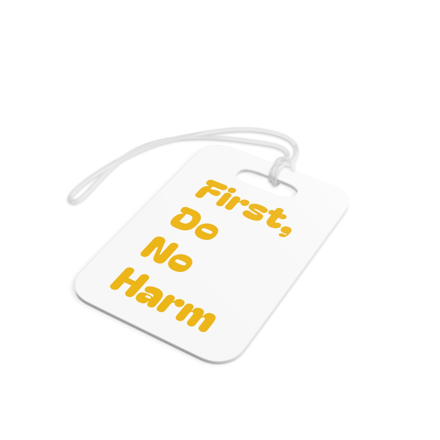 First Do No Harm Yellow Luggage Tags