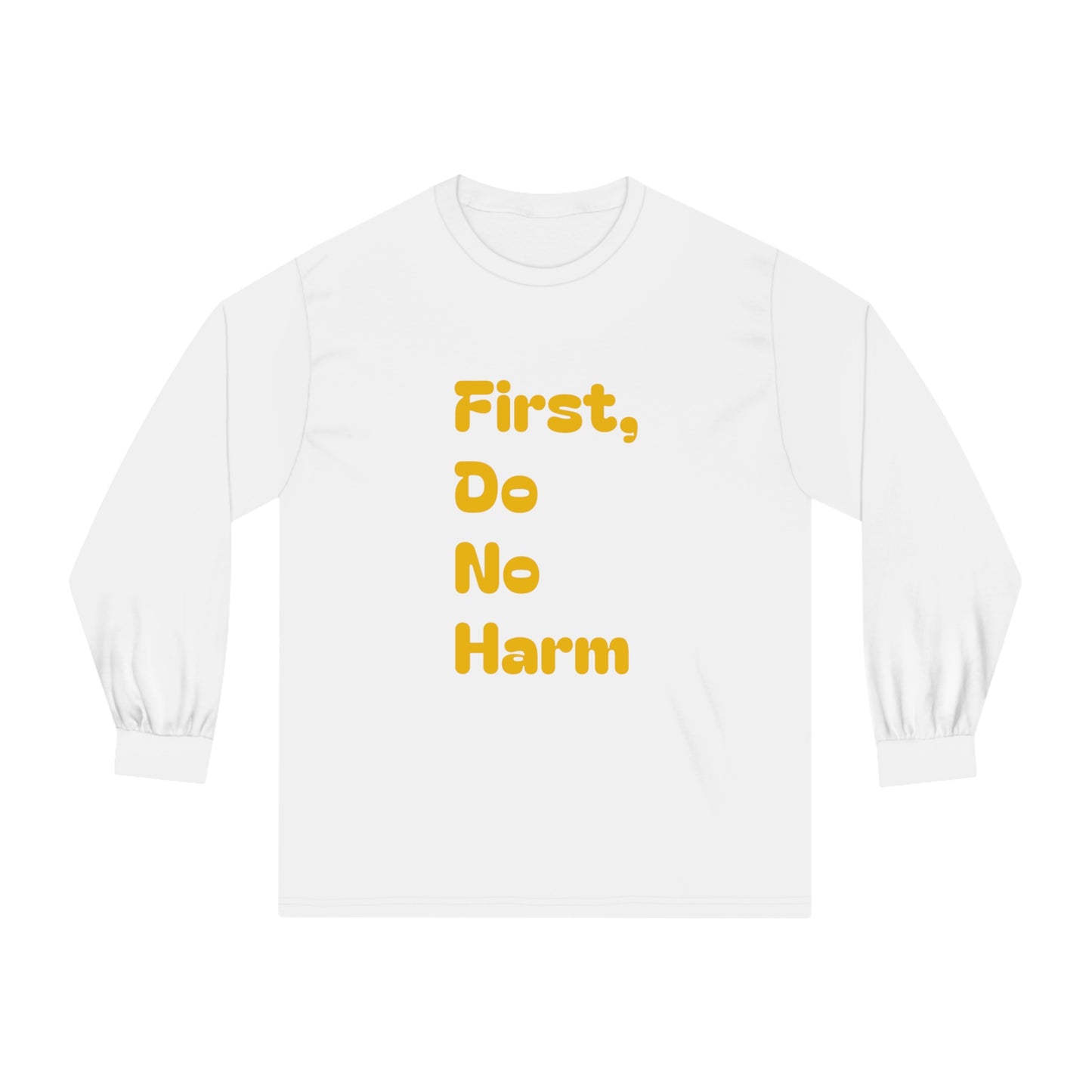 First Do No Farm Yellow Unisex Classic Long Sleeve T-Shirt