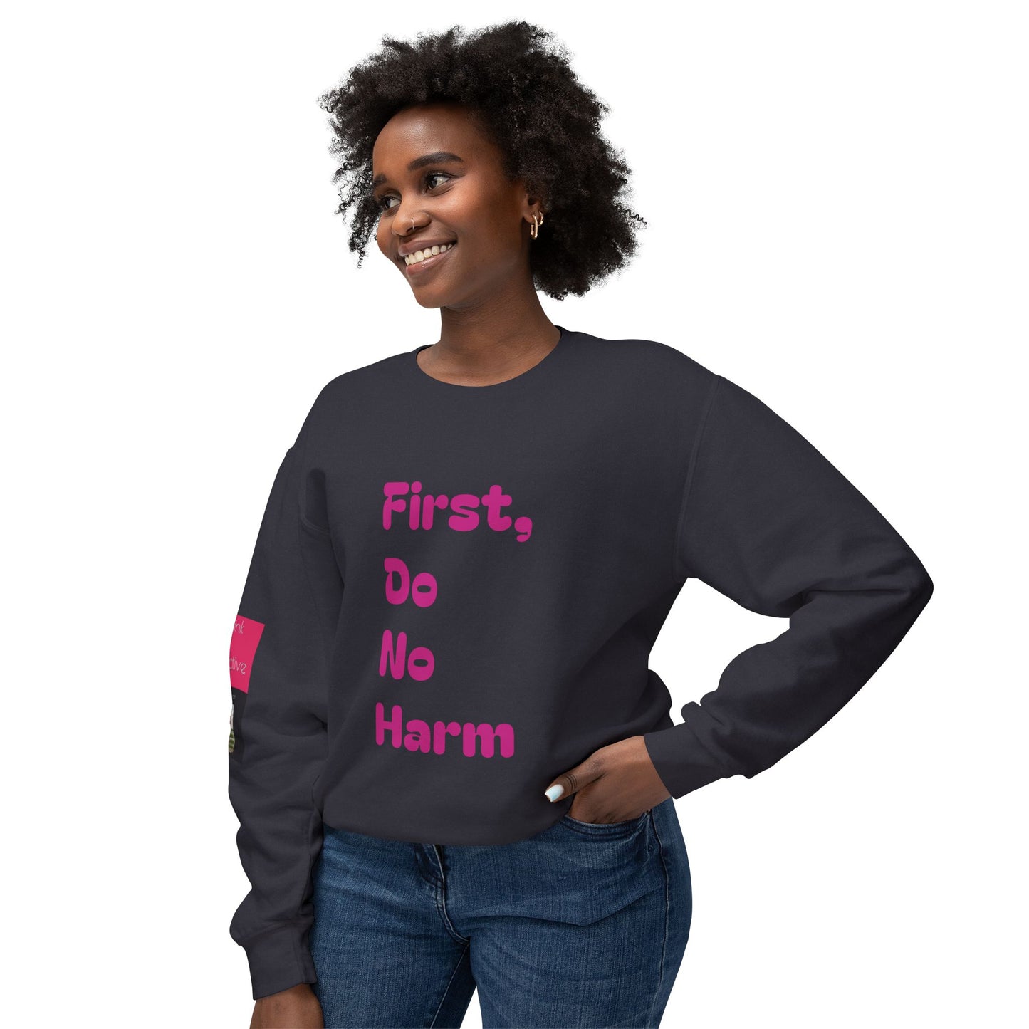 First Do No Harm Pink Unisex Lightweight Crewneck Sweatshirt