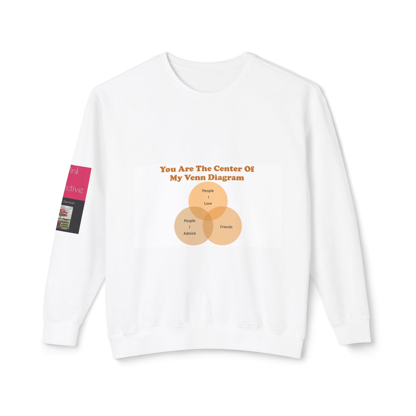 You Are The Center Of My Venn Diagram Orange Unisex Lightweight Crewneck Sweatshirt