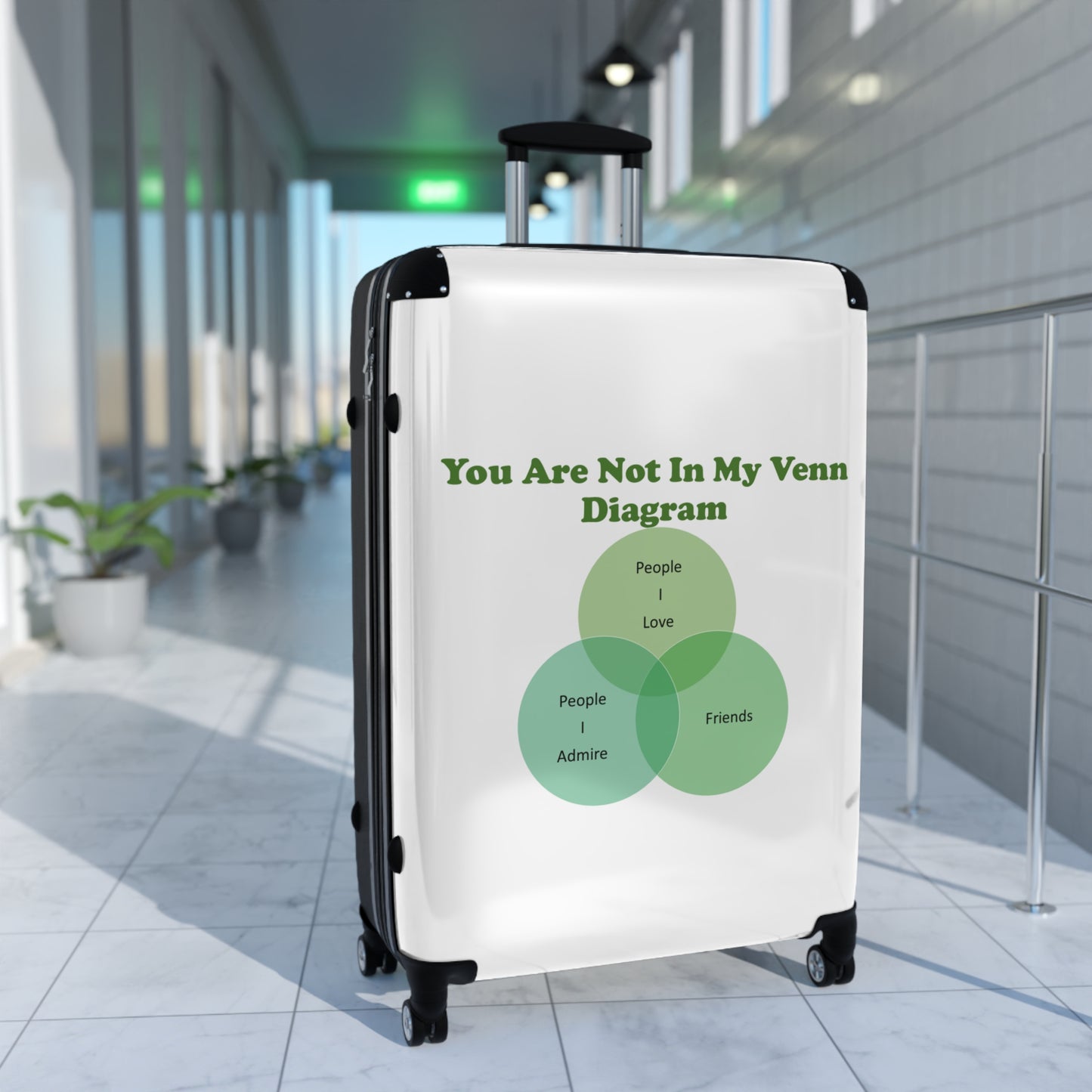 You Are Not In My Venn Diagram Green Suitcase