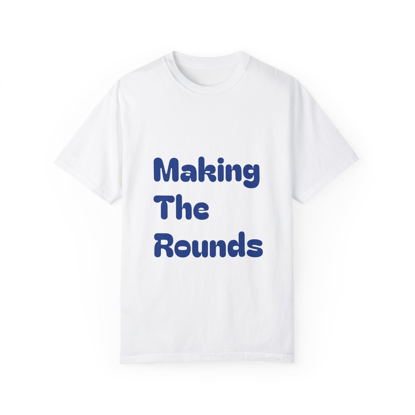 Making The Rounds [Dark Blue] Unisex Garment-Dyed T-shirt