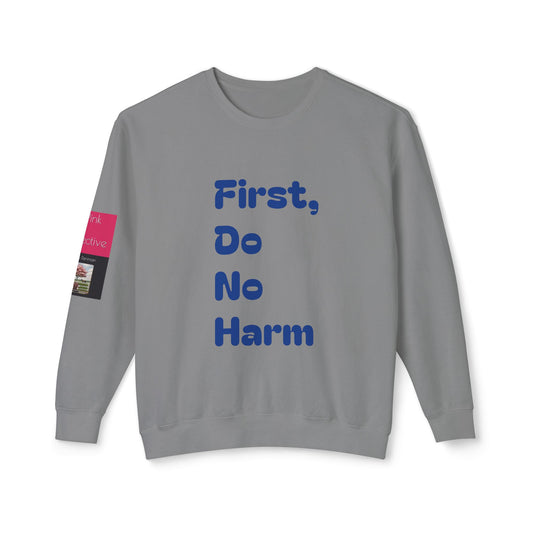 First Do No Harm Dark Blue Unisex Lightweight Crewneck Sweatshirt