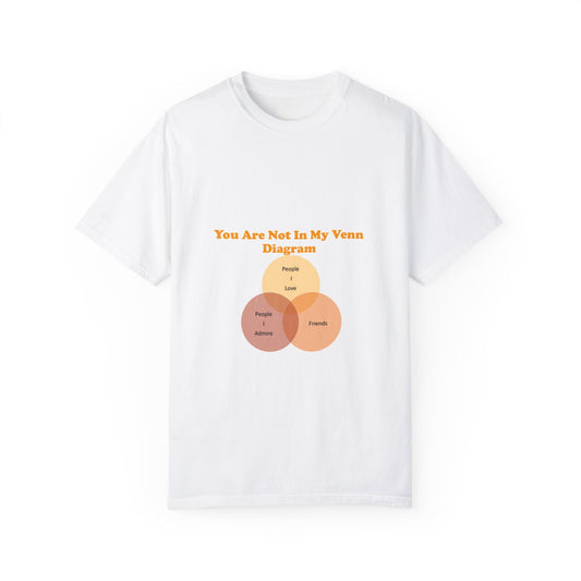 You Are Not In My Venn Diagram [Orange] Unisex Garment-Dyed T-shirt