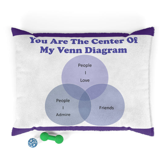 You Are The Center Of My Venn Diagram Purple Pet Bed