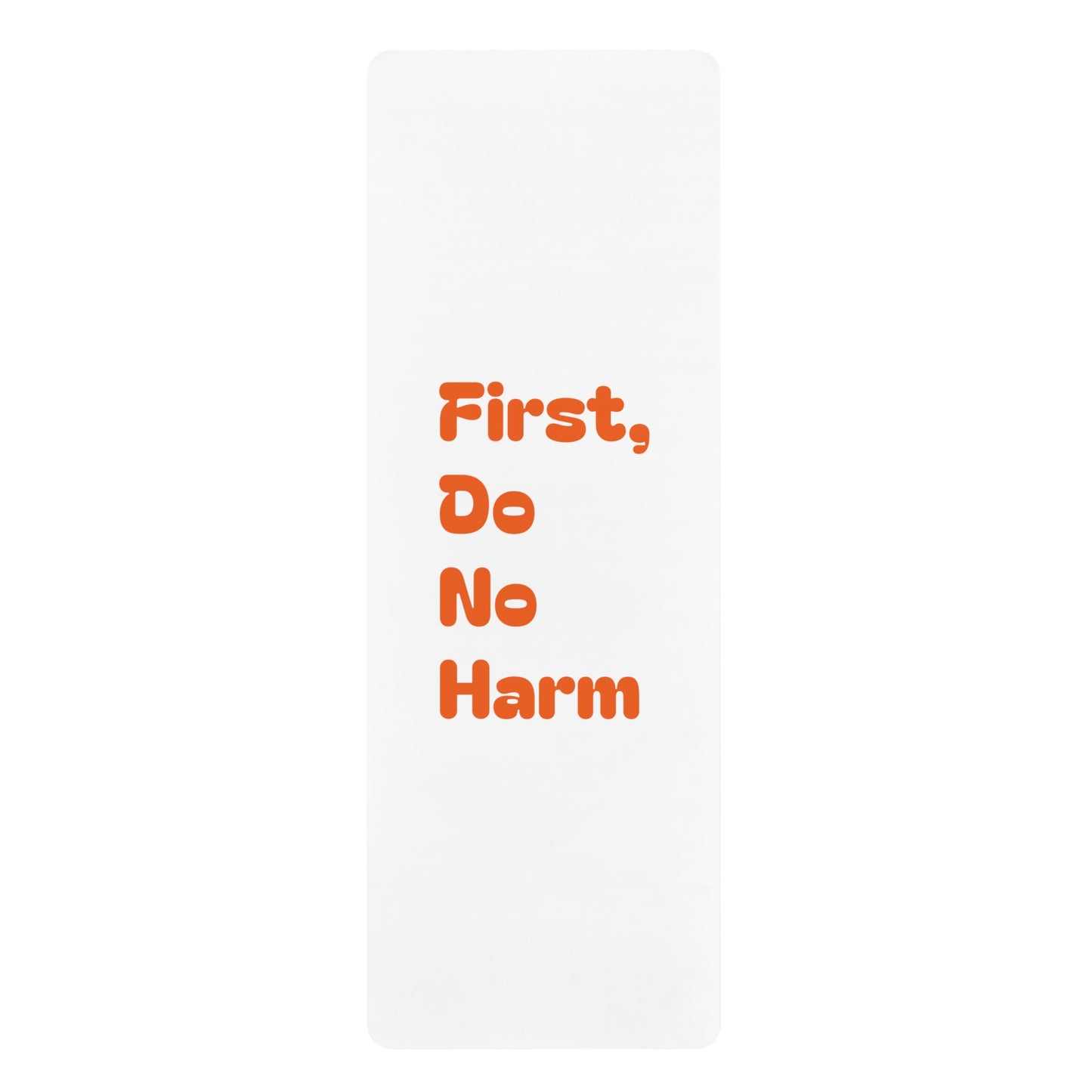 First, Do No Harm Rubber Yoga Mat