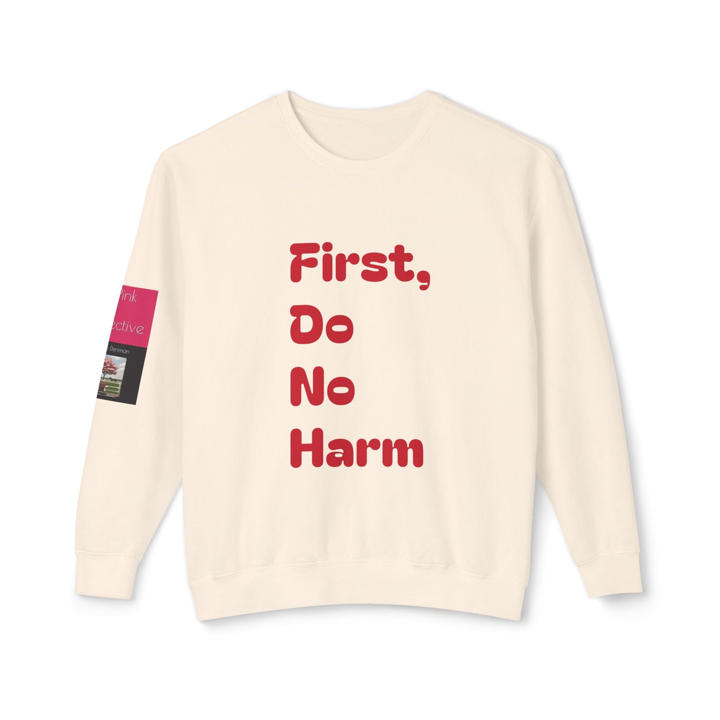 First Do No Harm Red Unisex Lightweight Crewneck Sweatshirt