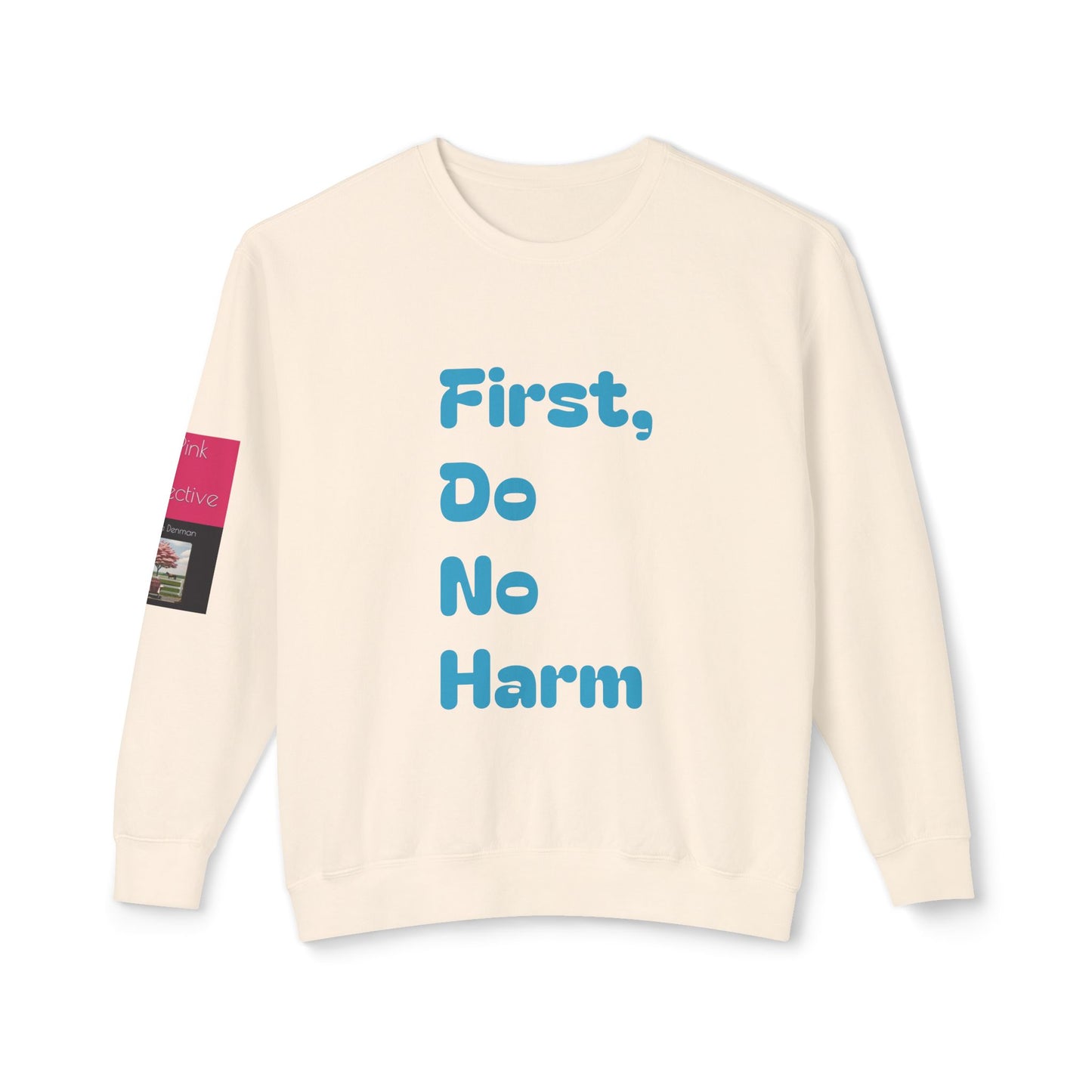 First, Do No Harm Blue Unisex Lightweight Crewneck Sweatshirt