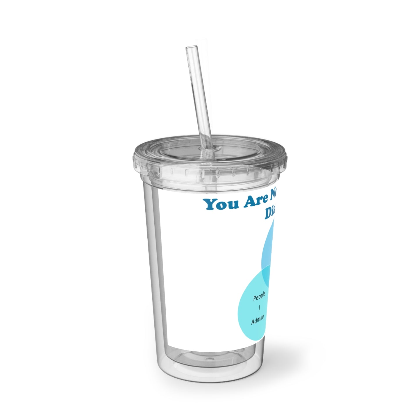 You Are Not In My Venn Diagram [Blue] Suave Acrylic Cup