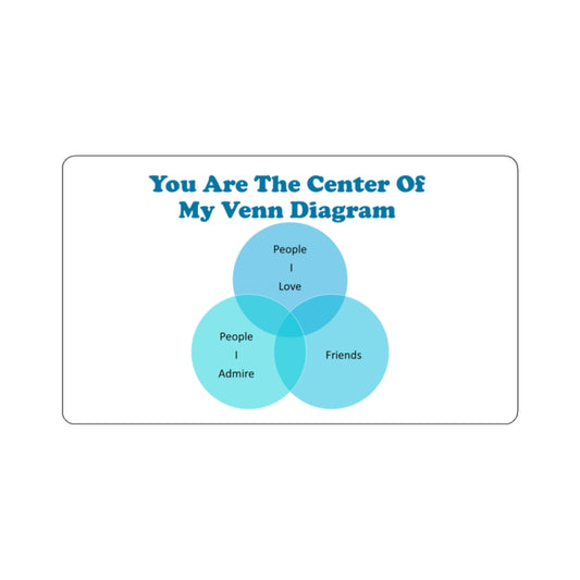 You Are The Center Of My Venn Diagram Blue Die-Cut Stickers