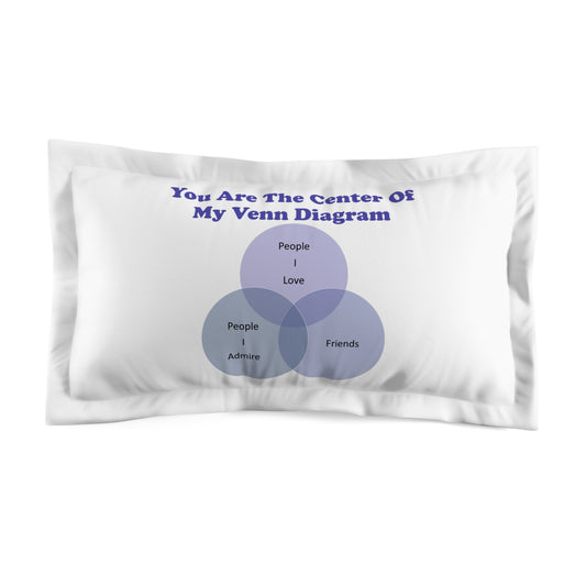 You Are The Center Of My Venn Diagram Purple Microfiber Pillow Sham