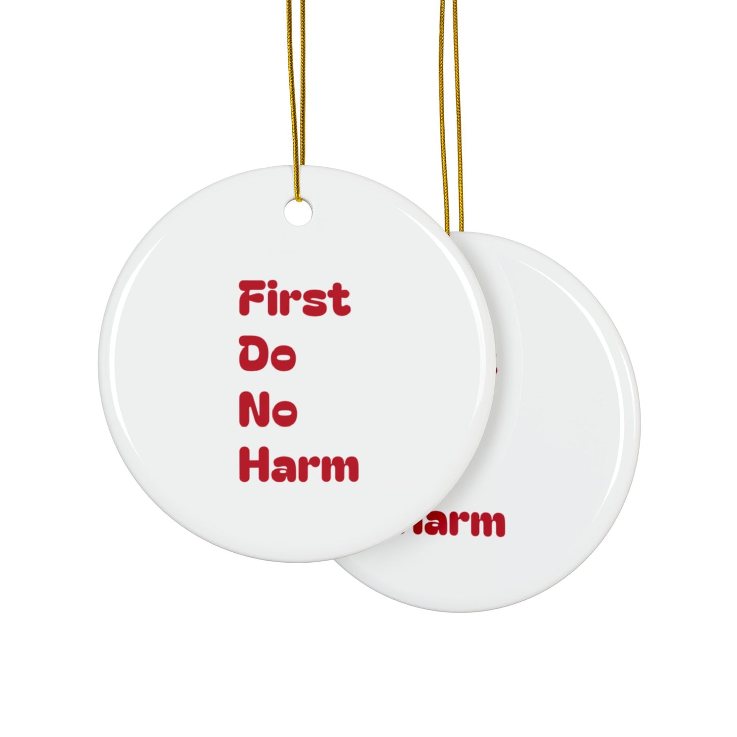First Do No Harm Red Ceramic Ornaments, 2-Side Print, (1pc, 3pcs, 5pcs, 10pcs)