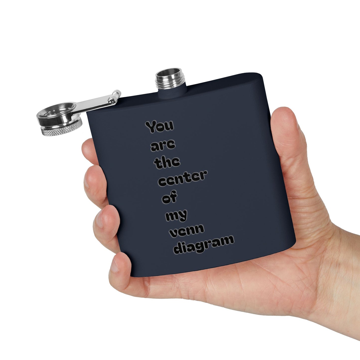6oz Stainless Steel Flask — "You are the center of my Venn diagram" Romantic Hipster Gift