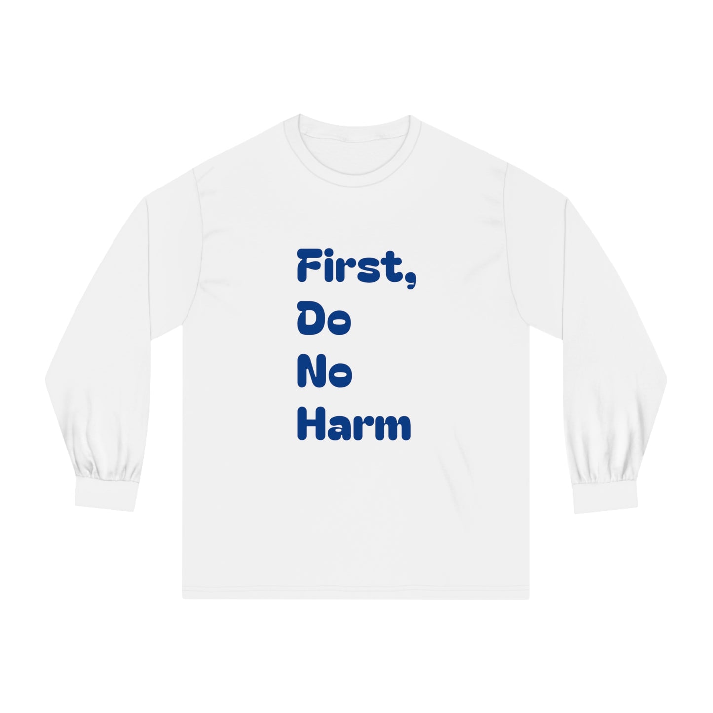 First Do No Harm Dark Blue Classic Long Sleeve T-Shirt