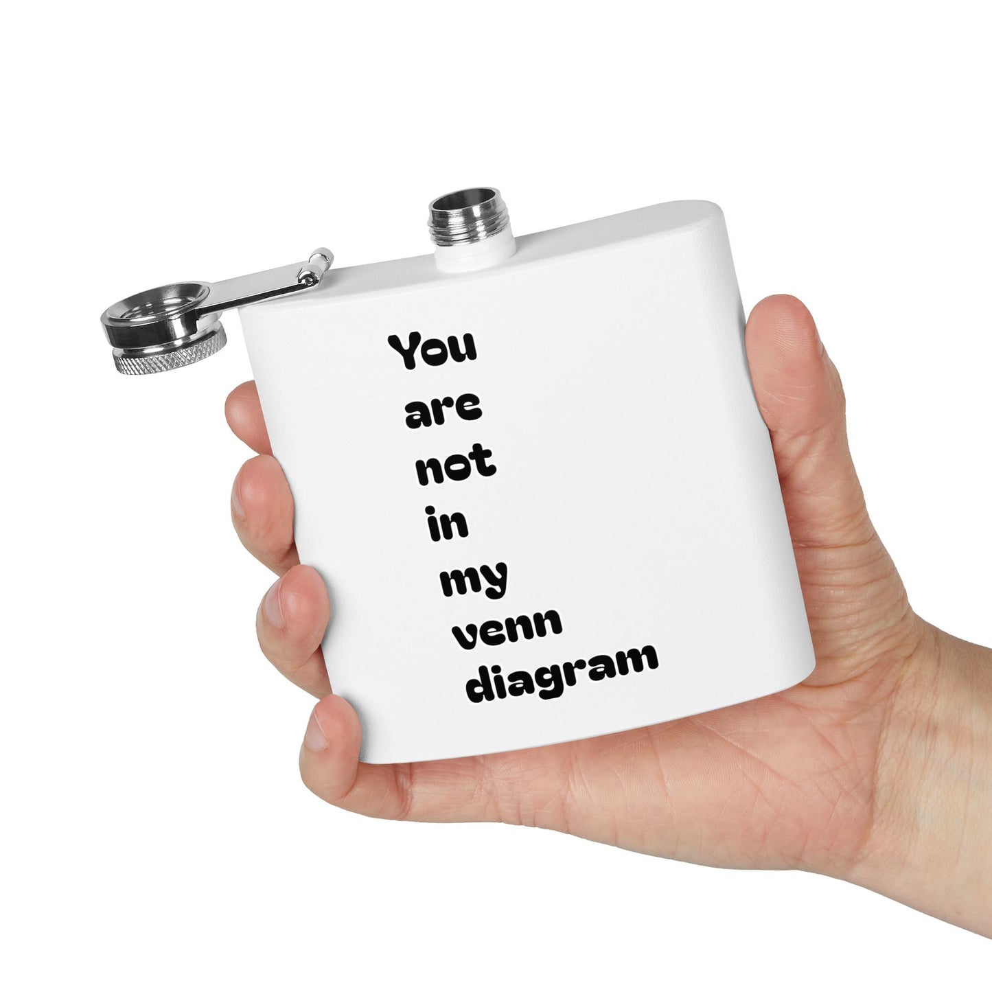 6oz Stainless Flask — "You Are Not in My Venn Diagram" Funny Geek Hipster Gift