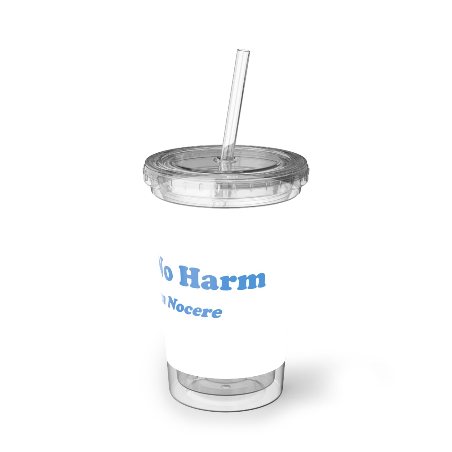 First Do No Harm [Blue] Suave Acrylic Cup