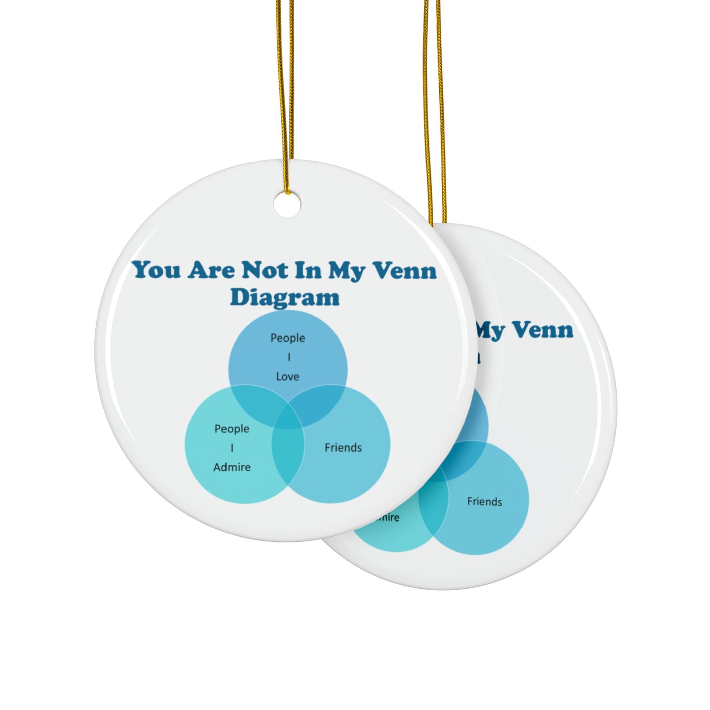 You Are Not In My Venn Diagram Blue Ceramic Ornaments, 2-Side Print, (1pc, 3pcs, 5pcs, 10pcs)