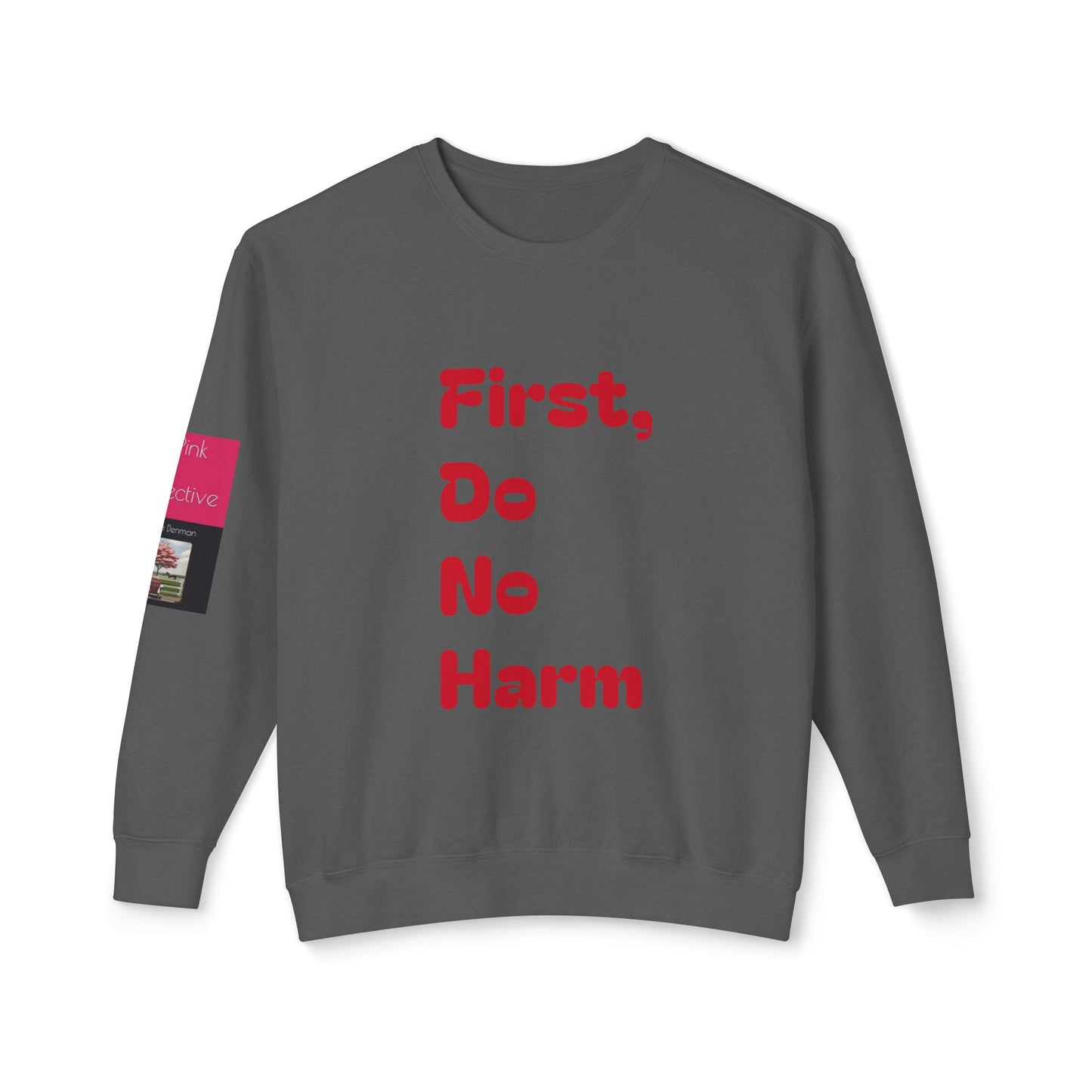 First Do No Harm Red Unisex Lightweight Crewneck Sweatshirt