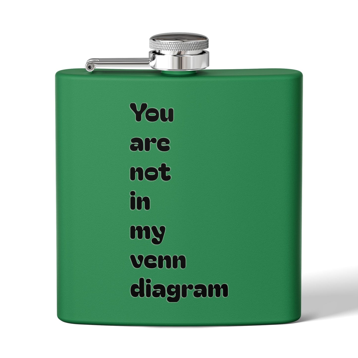 6oz Stainless Flask — "You Are Not in My Venn Diagram" Funny Geek Hipster Gift
