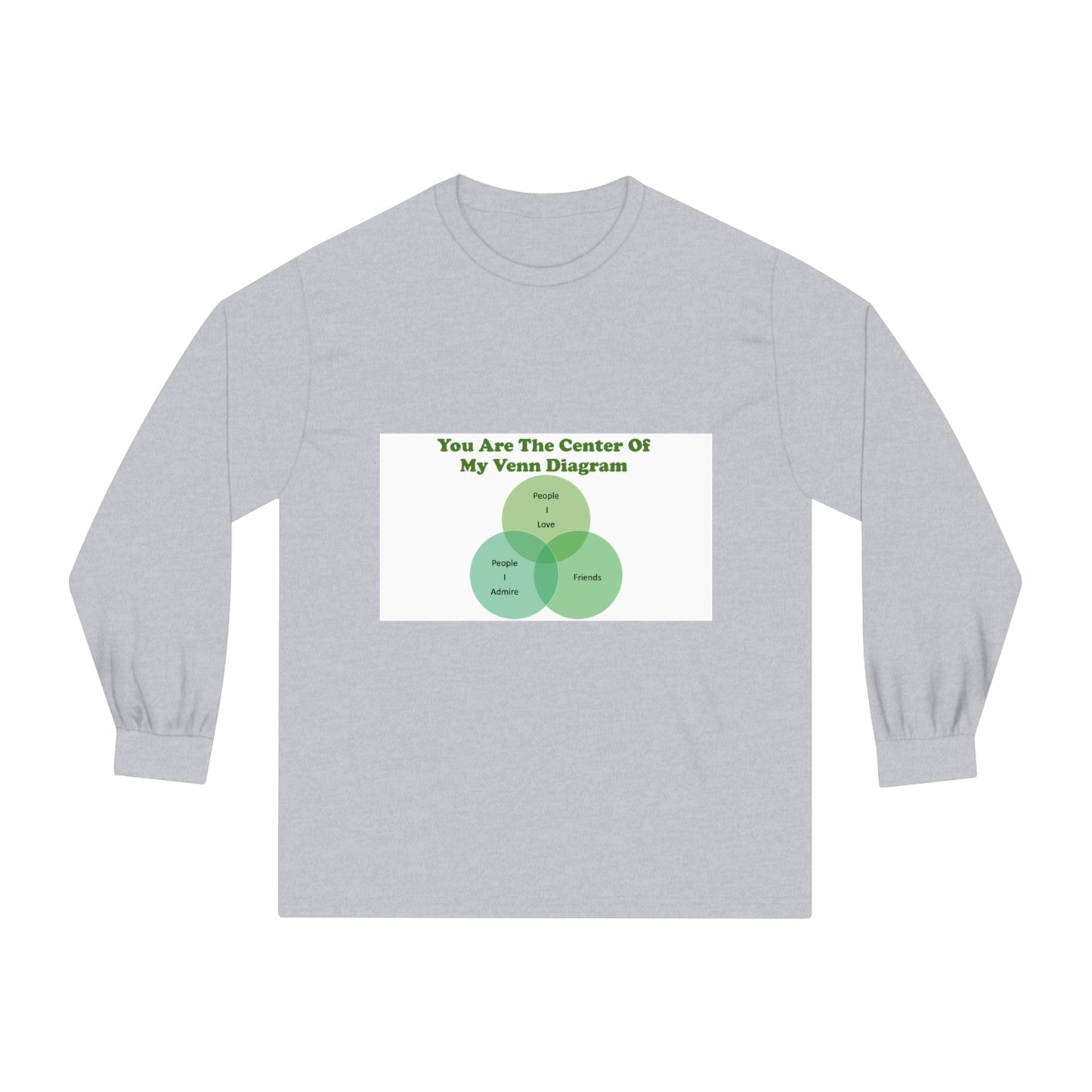 You Are The Center Of My Venn Diagram Green Unisex Classic Long Sleeve T-Shirt