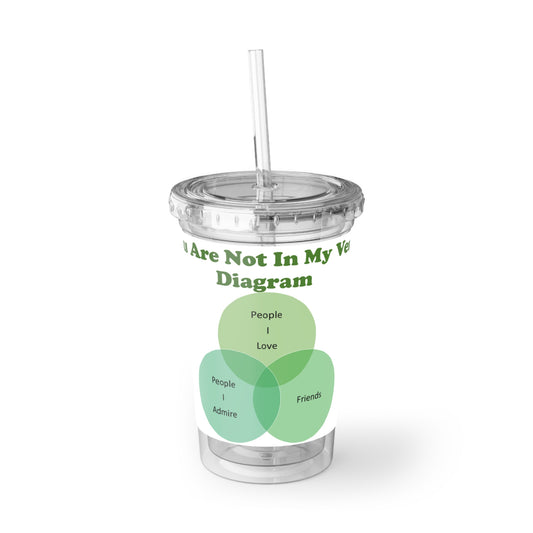 You Are Not In My Venn Diagram [Green] Suave Acrylic Cup