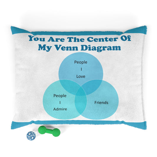 You Are The Center Of My Venn Diagram Bright Blue Pet Bed