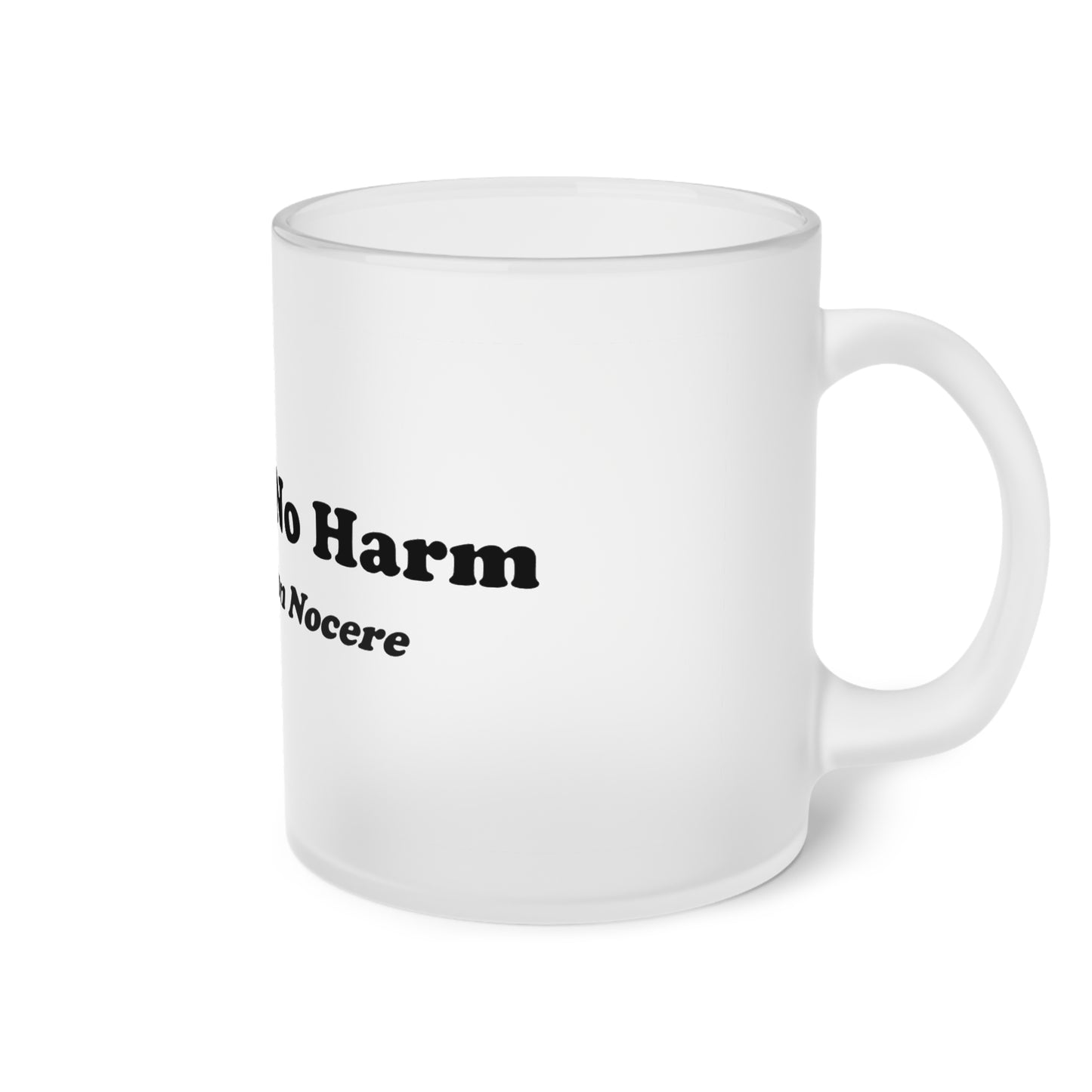 First Do No Harm [Black] Frosted Glass Mug