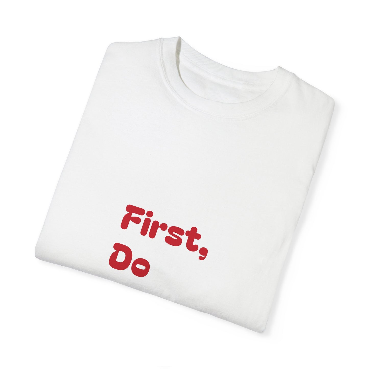 First, Do No Harm [Red] Unisex Garment-Dyed T-shirt